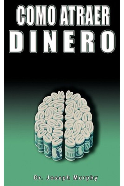 Kessinger Pub Llc Como Atraer Dinero Por Dr.Joseph Murphy Autor de El Poder d...