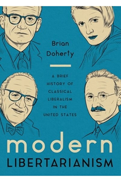 Cato Inst Libertarianismul modern: o scurtă istorie a liberalismului clasic î...