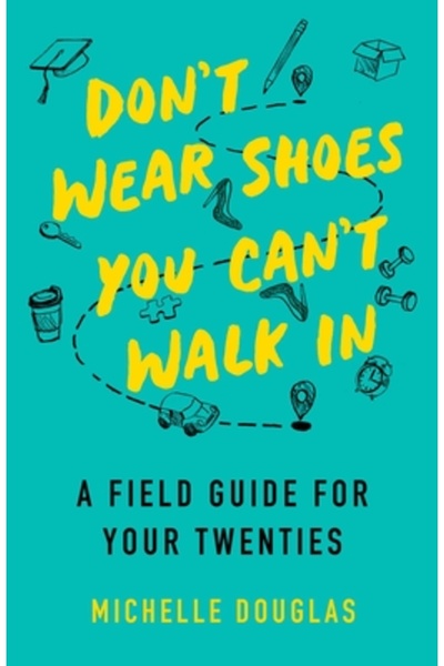 She Writes Pr Nu purta pantofi în care nu poți merge: Un ghid practic pentru ...