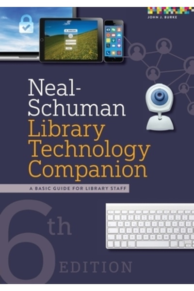 Neal Schuman Publ Ghidul tehnologic Neal-Schuman pentru biblioteci: Un ghid d...