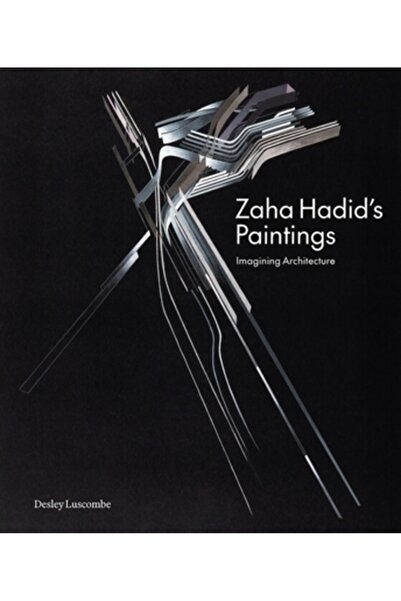 Lund Humphries Picturile Zahei Hadid: Imaginarea arhitecturii