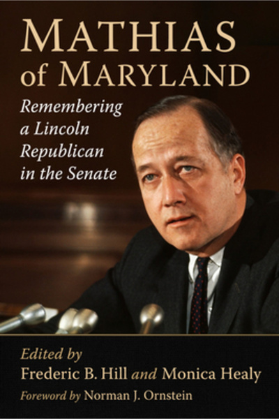 McFarland & Co Inc Mathias din Maryland: Un republican din Lincoln în Senat, ...