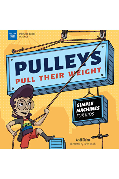 Nomad Pr Scripetele își trag greutatea: Mașini simple pentru copii