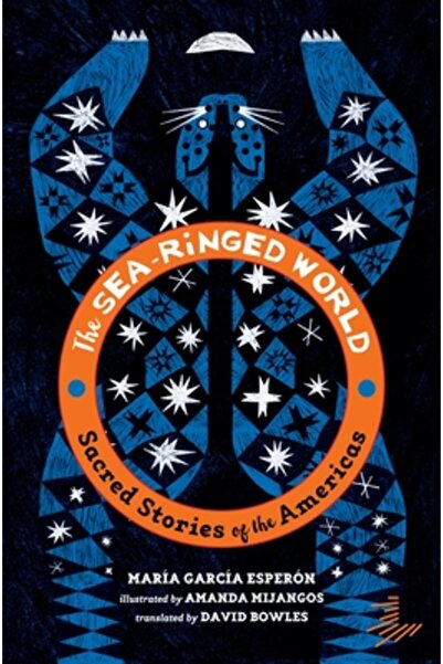 Levine Querido Lumea înconjurată de inele marine: Povești sacre ale Americilor