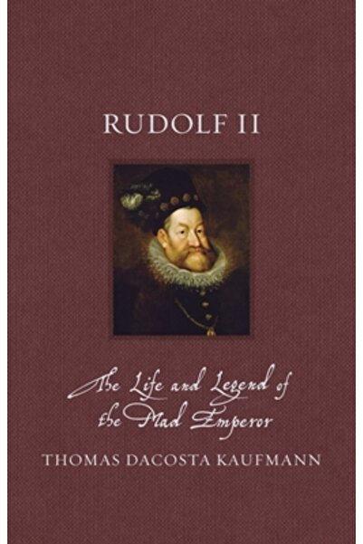 Reaktion Books Rudolf al II-lea: Viața și legenda împăratului nebun