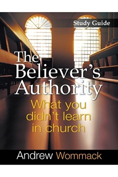 Harrison House Ghidul de studiu despre autoritatea credinciosului: Ceea ce nu...