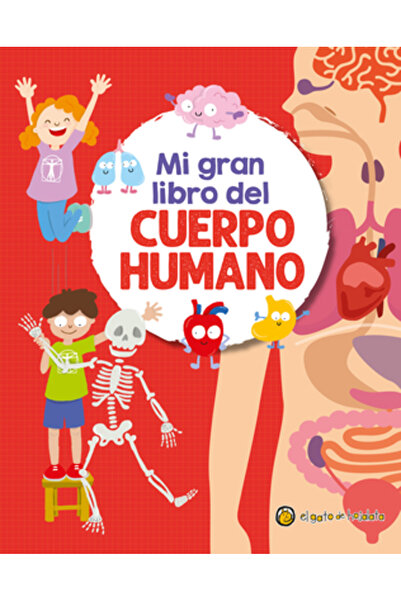 El Gato De Hojalata Mi Gran Libro del Cuerpo Humano / Marea mea carte a corpu...