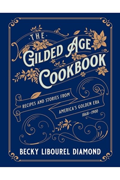 Globe Pequot Pr Cartea de bucate din epoca de aur: Rețete și povești din epoc...