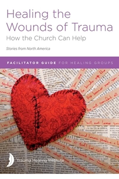 Amer Bible Soc Vindecarea rănilor traumei: Ghid pentru facilitatori în grupur...