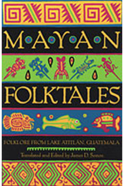 Univ Of New Mexico Pr Mayan Folktales: Folklore from Lake Atitl N, Guatemala