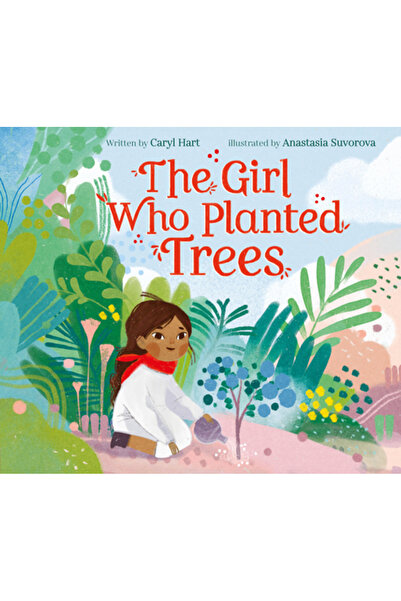 Nosy Crow The Girl Who Planted Trees