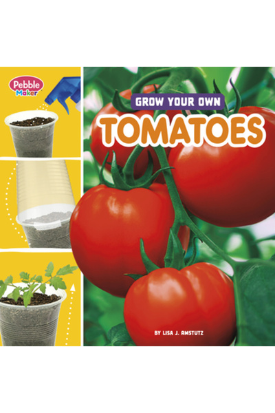 Pebble Books Cultivați-vă propriile roșii