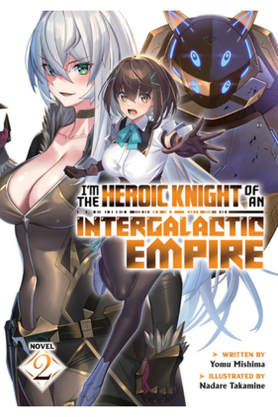 Airship Sunt Cavalerul Eroic al unui Imperiu Intergalactic! (Roman ușor) Vol. 2