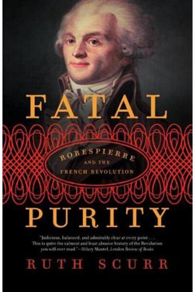 Owl Books (Ny) Puritate fatală: Robespierre și Revoluția Franceză