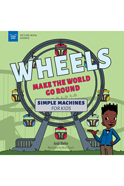 Nomad Pr Roțile fac lumea să se învârtă: Mașini simple pentru copii