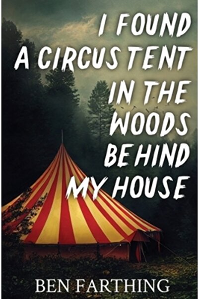 INDEPENDENT CAT Am găsit un cort de circ în pădurea din spatele casei mele