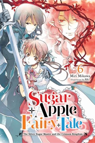 Yen Pr Sugar Apple Fairy Tale, Vol. 6 (Light Novel): The Silver Sugar Master ...