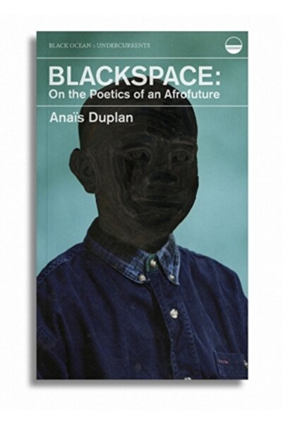 Black Ocean Spațiul negru: Despre poetica unui afroviitor