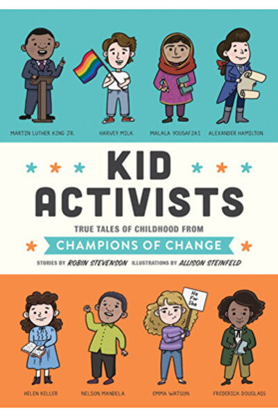 Quirk Books Kid Activists: True Tales of Childhood from Champions of Change