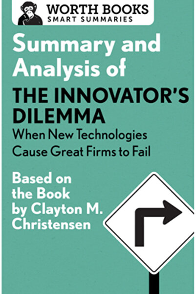 Worth Books Rezumat și analiză a dilemei inovatorului: Când noile tehnologii ...