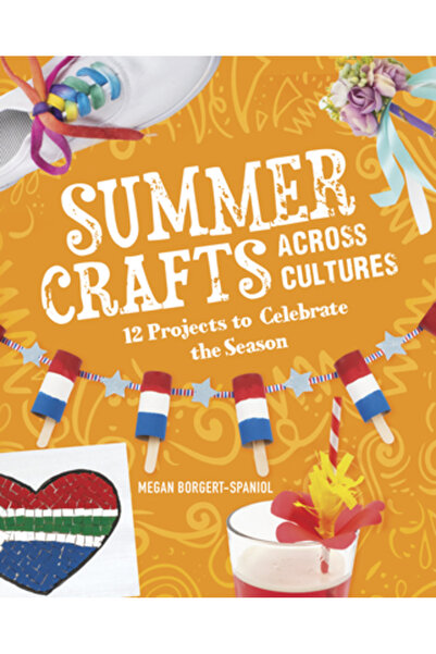 Capstone Pr Meșteșuguri de vară în diferite culturi: 12 proiecte pentru a săr...