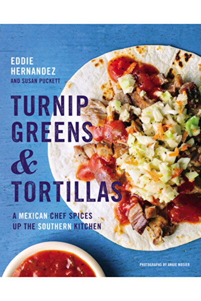 Rux Martin Frunze de nap și tortilla: Un bucătar mexican condimentează bucătă...