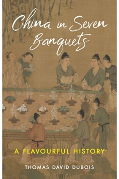 Reaktion Books China în șapte banchete: o istorie plină de savoare