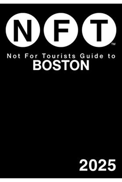 Not For Tourists Guides Ghid turistic pentru Boston 2025, interzis turiștilor