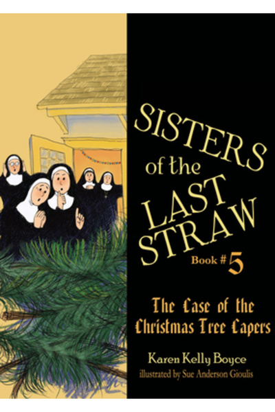 Tan Books & Publ Sisters of the Last Straw Vol 5: The Case of the Christmas Tree Capers