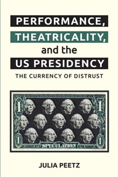 Edinburgh Univ Pr Performanță, teatralitate și președinția SUA: moneda neîncr...