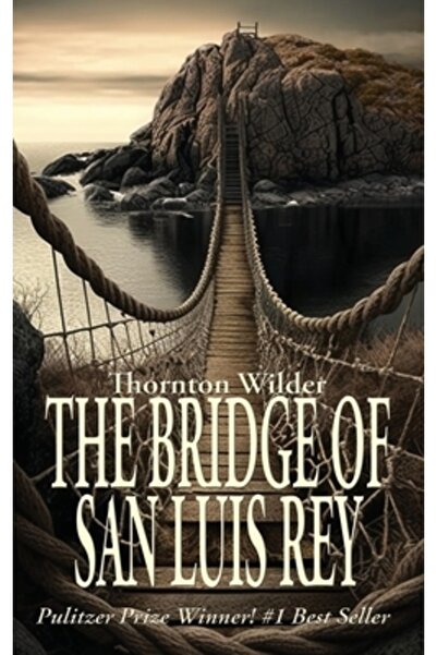 Wilder Pubn The Bridge of San Luis Rey