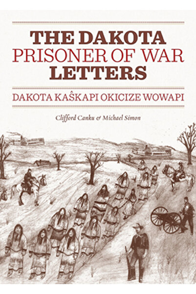 Minnesota Historical Soc Scrisorile prizonierilor de război din Dakota: Dakot...