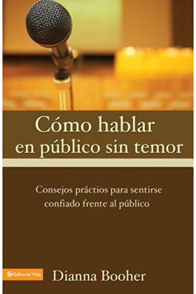 Vida Publishers Como Hablar En Publico Sin Temor: Sfaturi practice pentru a v...