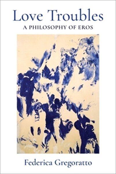 Columbia Univ Pr Probleme amoroase: o filozofie a erosului