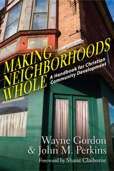 Inter Varsity Pr Making Neighborhoods Whole: A Handbook for Christian Communi...
