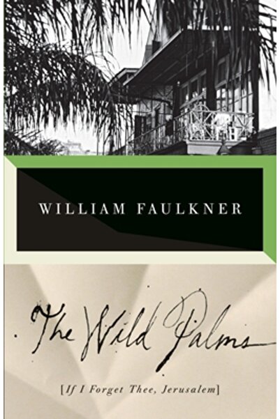 Vintage Books USA The Wild Palms: [If I Forget Thee, Jerusalem]