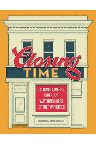 Minnesota Historical Soc Pr Ora de închidere: Saloane, taverne, baruri și bău...
