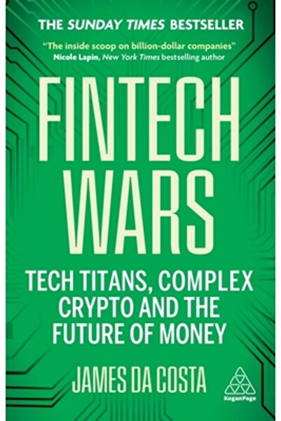 Kogan Page Războaiele Fintech: Titanii Tehnologiei, Criptomonedele Complexe ș...