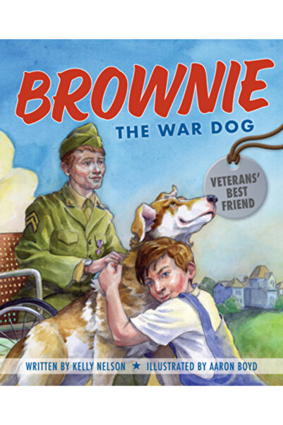 Wisconsin Historical Soc Pr Brownie, câinele de război: cel mai bun prieten a...