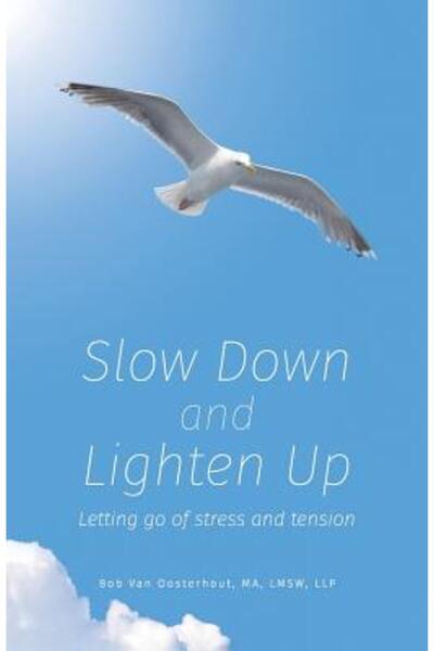 Dover Pubn Inc Slow Down and Lighten Up: Letting Go of Stress and Tension