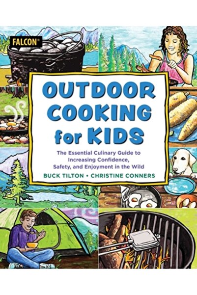 Falcon Pr Pub Outdoor Cooking for Kids: The Essential Culinary Guide to Incre...