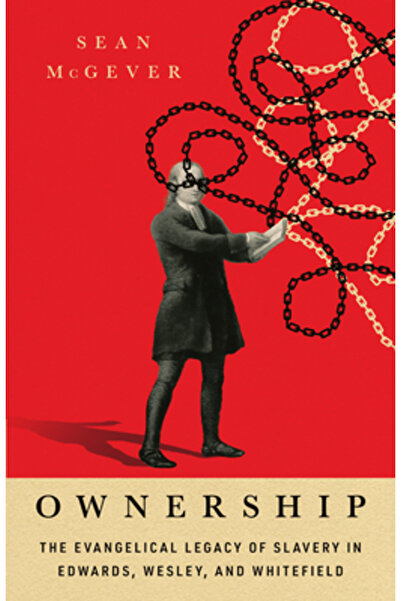 Ivp Proprietatea: Moștenirea evanghelică a sclaviei în Edwards, Wesley și Whi...