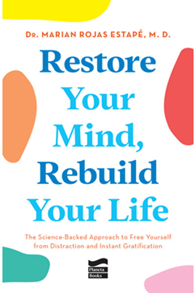 Planeta Pub Restore Your Mind, Rebuild Your Life: The Science-Backed Approach...