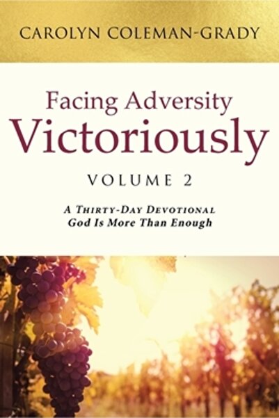 Covenant Books Înfruntând adversitatea victorios: Volumul 2: O devoțiune de t...