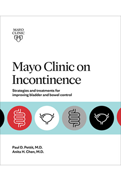Mayo Clinic Pr Clinica Mayo despre incontinență: strategii și tratamente pent...