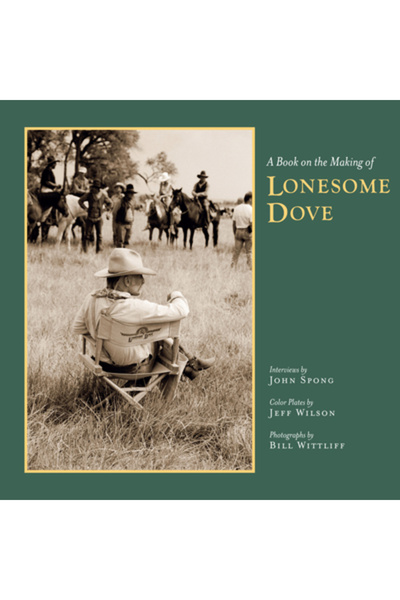 Univ Of Texas Pr A Book on the Making of Lonesome Dove