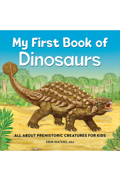 Rockridge Pr Prima mea carte despre dinozauri: Totul despre creaturile preist...