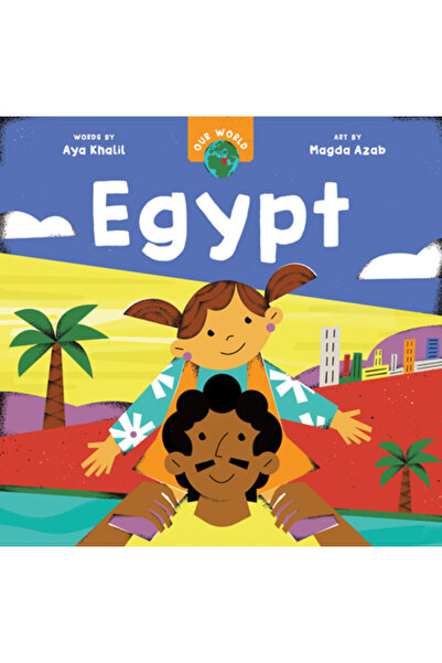 BAREFOOT BOOKS Lumea noastră: Egipt