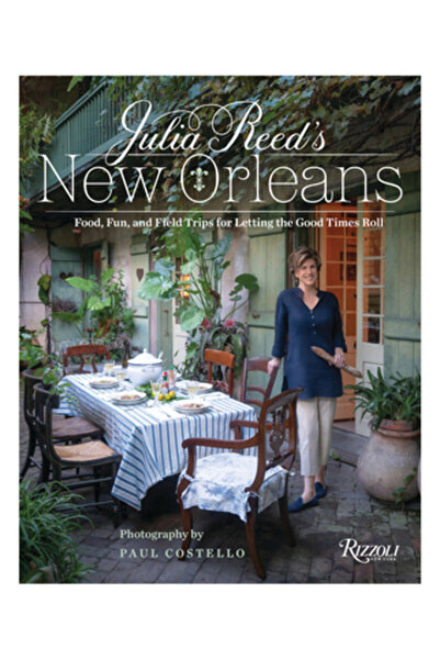 Rizzoli Intl Publ New Orleans-ul Juliei Reed: Mâncare, distracție, prieteni ș...