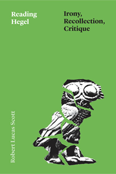 Univ Of Chicago Pr Citindu-l pe Hegel: ironie, amintire, critică